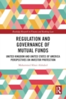 Image for Regulation and Governance of Mutual Funds : United Kingdom and United States of America Perspectives on Investor Protection