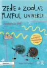 Image for Zedie and Zoola’s Playful Universe: A Practical Guide to Supporting Children with Different Communication Styles at Playtime