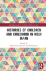Image for Histories of Children and Childhood in Meiji Japan
