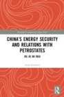 Image for China’s Energy Security and Relations With Petrostates