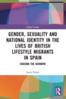 Image for Gender, sexuality and national identity in the lives of British lifestyle migrants in Spain  : chasing the rainbow