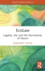 Image for Ecolaw  : legality, life, and the normativity of nature