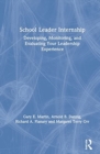 Image for School leader internship  : developing, monitoring, and evaluating your leadership experience