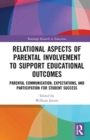 Image for Relational Aspects of Parental Involvement to Support Educational Outcomes