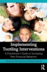 Image for Implementing tootling interventions  : a practitioner&#39;s guide to increasing peer prosocial behaviors