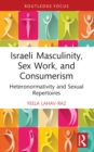 Image for Israeli Masculinity, Sex Work, and Consumerism