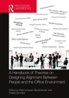 Image for A handbook of theories on designing alignment between people and the office environment