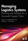 Image for Managing logistics systems  : planning and analysis for a successful supply chain