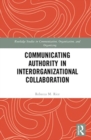 Image for Communicating Authority in Interorganizational Collaboration