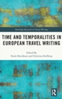 Image for Time and temporalities in European travel writing