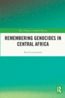 Image for Remembering Genocides in Central Africa
