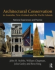 Image for Architectural conservation in Australia, New Zealand and the Pacific Islands  : national experiences and practice
