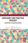 Image for Chaplaincy and practical theology  : researching a pioneering ministry
