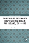 Image for Donations to the Knights Hospitaller in Britain and Ireland, 1291-1400