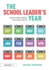 Image for The school leader&#39;s year  : month-by-month progress, every lesson, every day