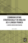 Image for Communicating strategically in English as a lingua franca  : a corpus driven investigation