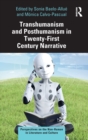 Image for Transhumanism and Posthumanism in Twenty-First Century Narrative