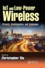 Image for IoT and low-power wireless  : circuits, architectures, and techniques