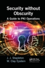 Image for Security without obscurity: A guide to PKI operations