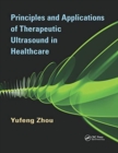 Image for Principles and Applications of Therapeutic Ultrasound in Healthcare