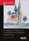 Image for Routledge Handbook of Sustainable and Resilient Infrastructure