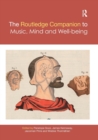 Image for The Routledge Companion to Music, Mind, and Well-being
