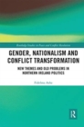 Image for Gender, nationalism and conflict transformation  : new themes and old problems in Northern Ireland