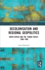 Image for Decolonisation and Regional Geopolitics