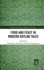 Image for Food and Feast in Modern Outlaw Tales