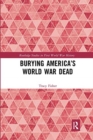 Image for Burying America’s World War Dead