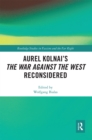 Image for Aurel Kolnai&#39;s The War AGAINST the West Reconsidered