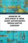 Image for Advancing the development of urban school superintendents through adaptive leadership