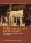 Image for Film and modern American art  : the dialogue between cinema and painting