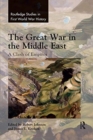 Image for The Great War in the Middle East  : a clash of empires