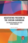 Image for Negotiating freedom in the circum-Caribbean  : the Jamaican Maroons and Creek Nation compared