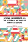 Image for National indifference and the history of nationalism in modern Europe