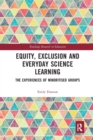 Image for Equity, Exclusion and Everyday Science Learning