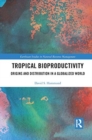 Image for Tropical bioproductivity  : origins and distribution in a globalized world