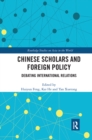 Image for Chinese scholars and foreign policy  : debating international relations