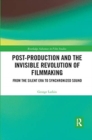 Image for Post-Production and the Invisible Revolution of Filmmaking