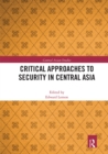 Image for Critical approaches to security in Central Asia