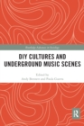 Image for DIY Cultures and Underground Music Scenes