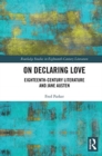 Image for On declaring love  : eighteenth-century literature and Jane Austen