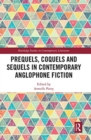 Image for Prequels, Coquels and Sequels in Contemporary Anglophone Fiction