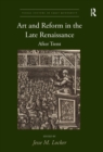 Image for Art and reform in the late Renaissance  : after Trent