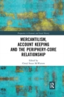 Image for Mercantilism, Account Keeping and the Periphery-Core Relationship