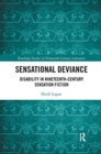 Image for Sensational deviance  : disability in nineteenth-century sensation fiction