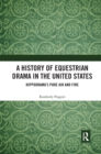 Image for A History of Equestrian Drama in the United States
