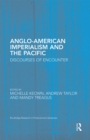 Image for Anglo-American Imperialism and the Pacific  : discourses of encounter
