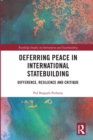 Image for Deferring Peace in International Statebuilding
